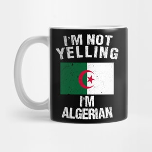 I'm Not Yelling I'm Algerian Mug